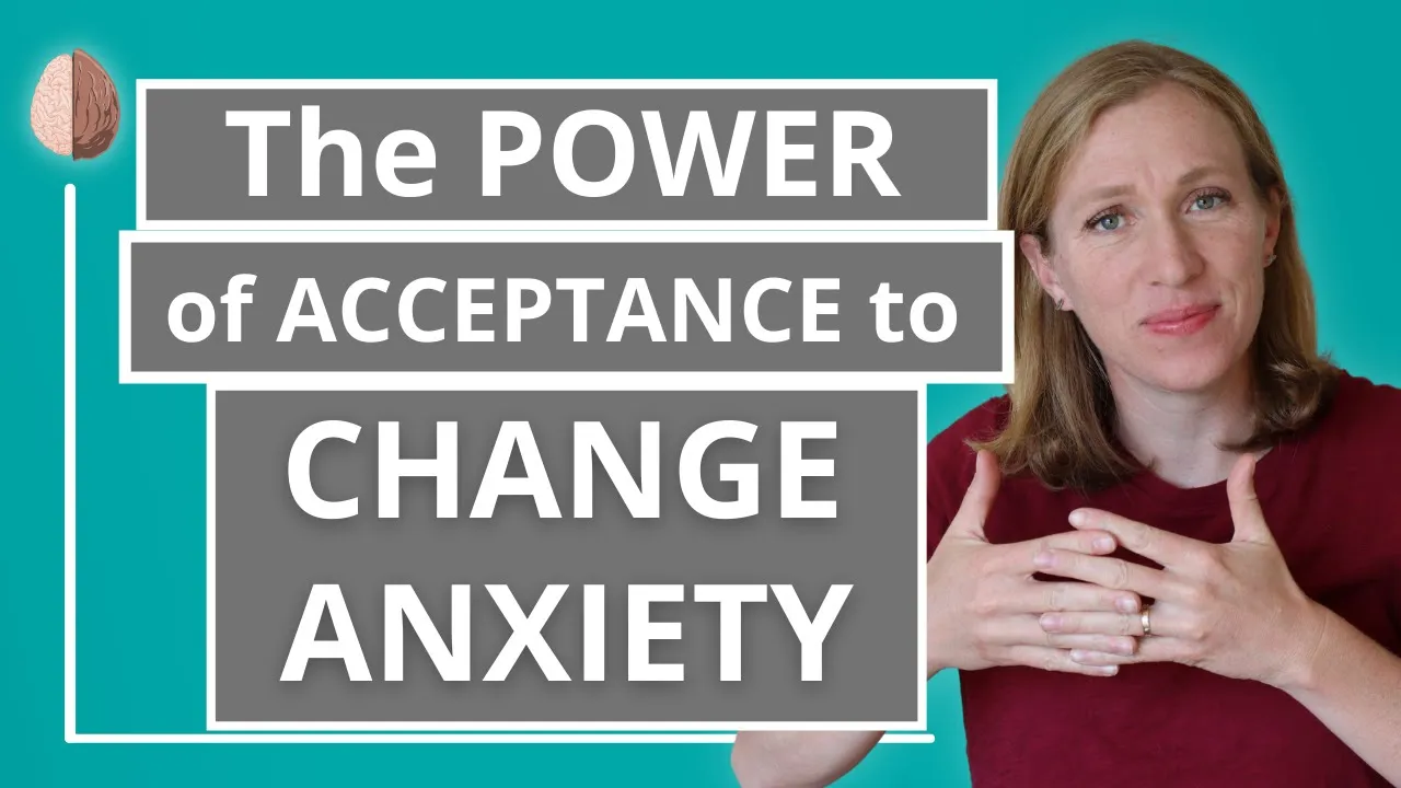 The power of acceptance to change anxiety