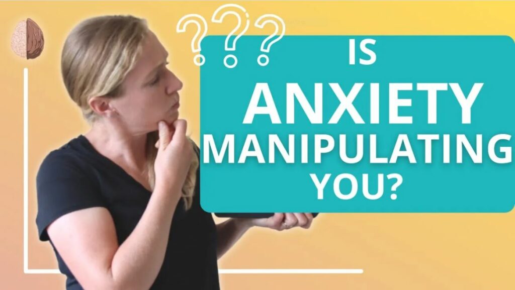 Is Anxiety Manipulating You